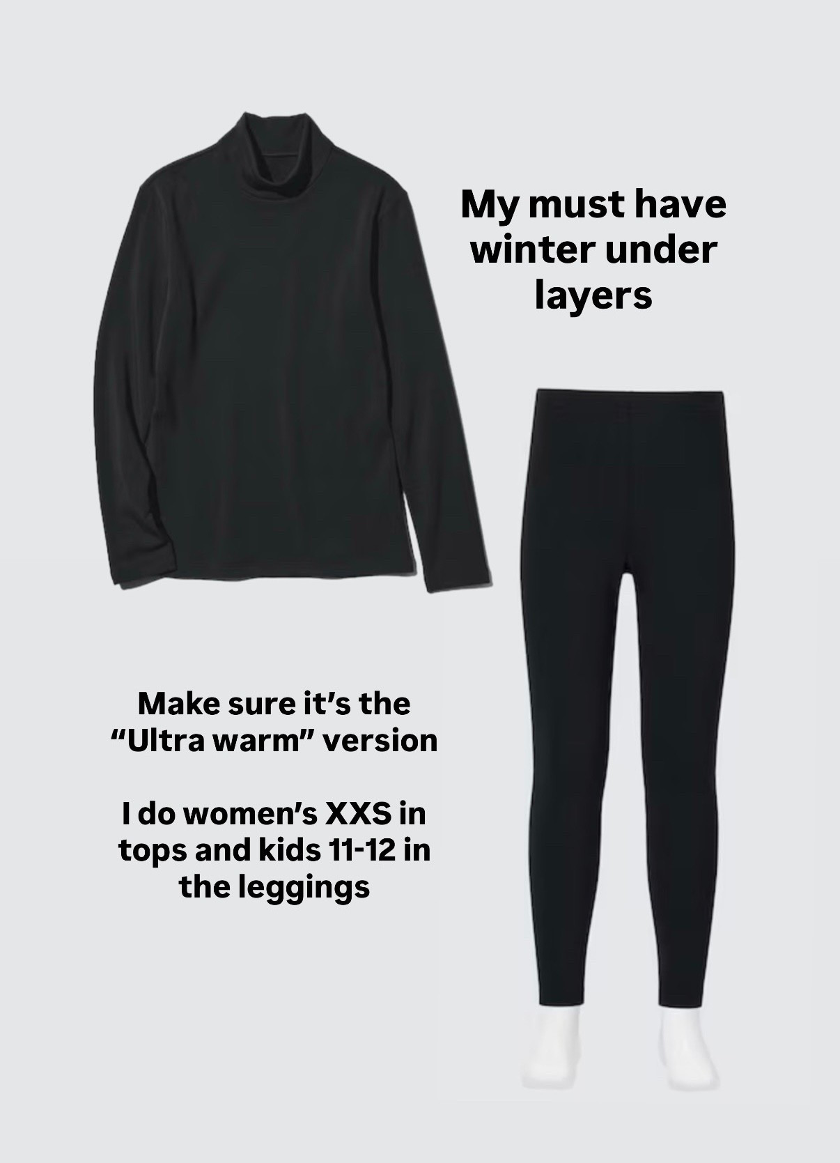 Uniqlo heattech ultra warm thermals. My local stores don’t have xxs or kids so I order online to pick up in store if possible 

• My mom is 5’2” 105 and wears the kids 14 leggings. 

• I wear the XXS tops as standalone esp the black turtleneck the most  

• I also fit women’s XXS leggings but slightly long on me 
