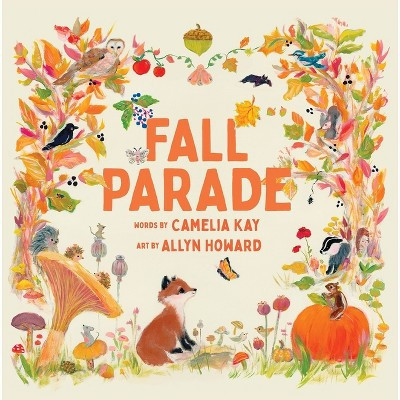 Fall Parade - (Seasonal Parade) by  Camelia Kay (Hardcover) | Target