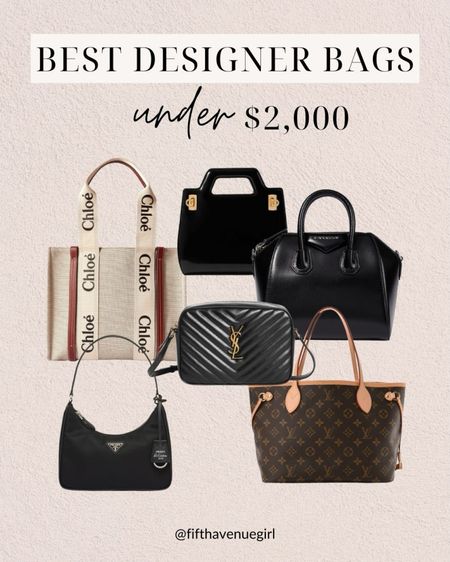 Best Designer Bags Under $2,000.
Chloe Woody Tote;
Givenchy Antigona Mini;
YSL Lou Camera Bag;
Prada Re-edition 2005 Shoulder Bag;
Ferragamo Mini Wanda;
Louis Vuitton Neverfull PM.

#LTKstyletip #LTKitbag