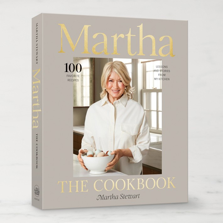 Martha Stewart: Martha: The Cookbook: 100 Favorite Recipes with Lessons and Stories from My Kitch... | Williams-Sonoma
