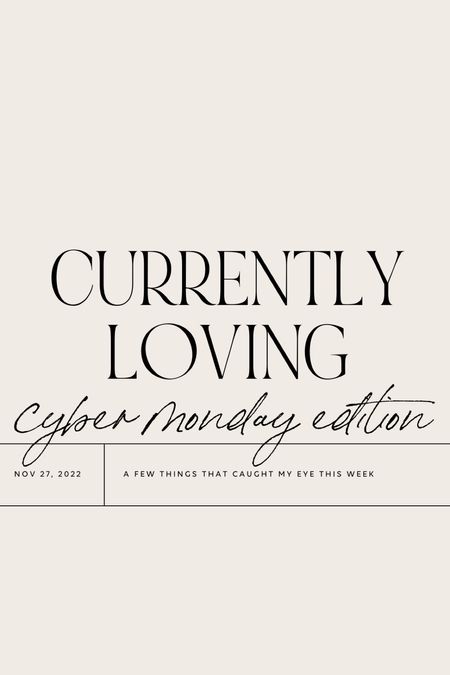 Currently loving - cyber Monday edition

#LTKCyberweek