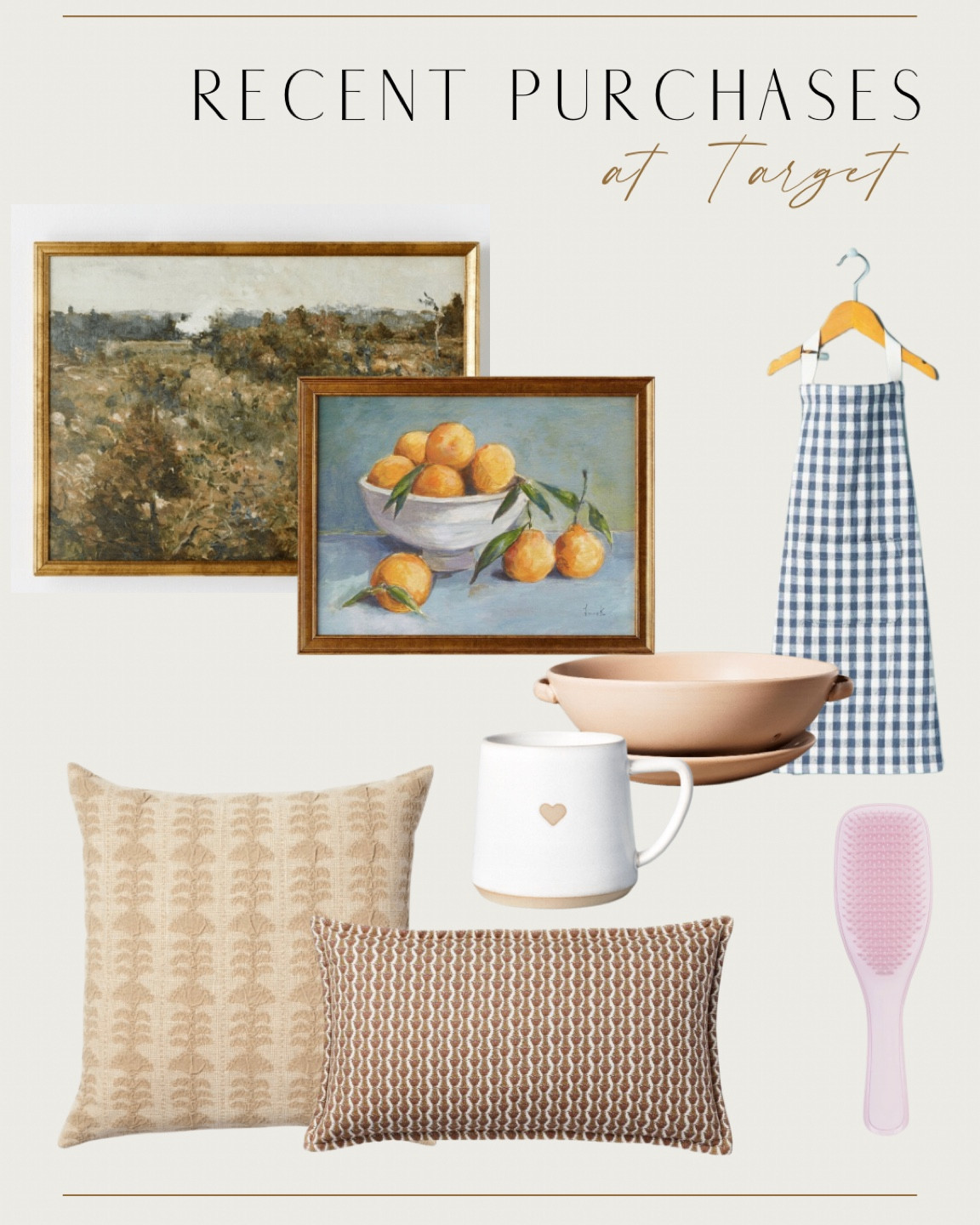 Recent target purchases

Pillows, paintings, artwork, berry bowl, mug, tangle free brush, apron

#LTKkids #LTKhome