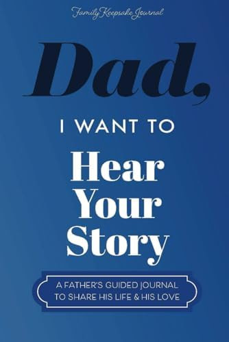 Dad, I Want to Hear Your Story: A Father’s Guided Journal To Share His Life & His Love (Hear Yo... | Amazon (US)