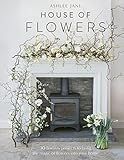 The House of Flowers: 25 floristry projects to bring the magic of flowers into your home     Hard... | Amazon (US)