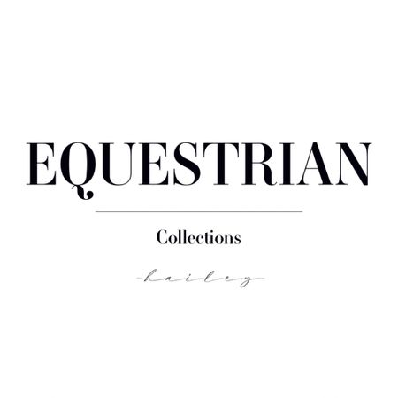 My Collections: EQUESTRIAN 

#LTKfit #LTKGiftGuide #LTKFind