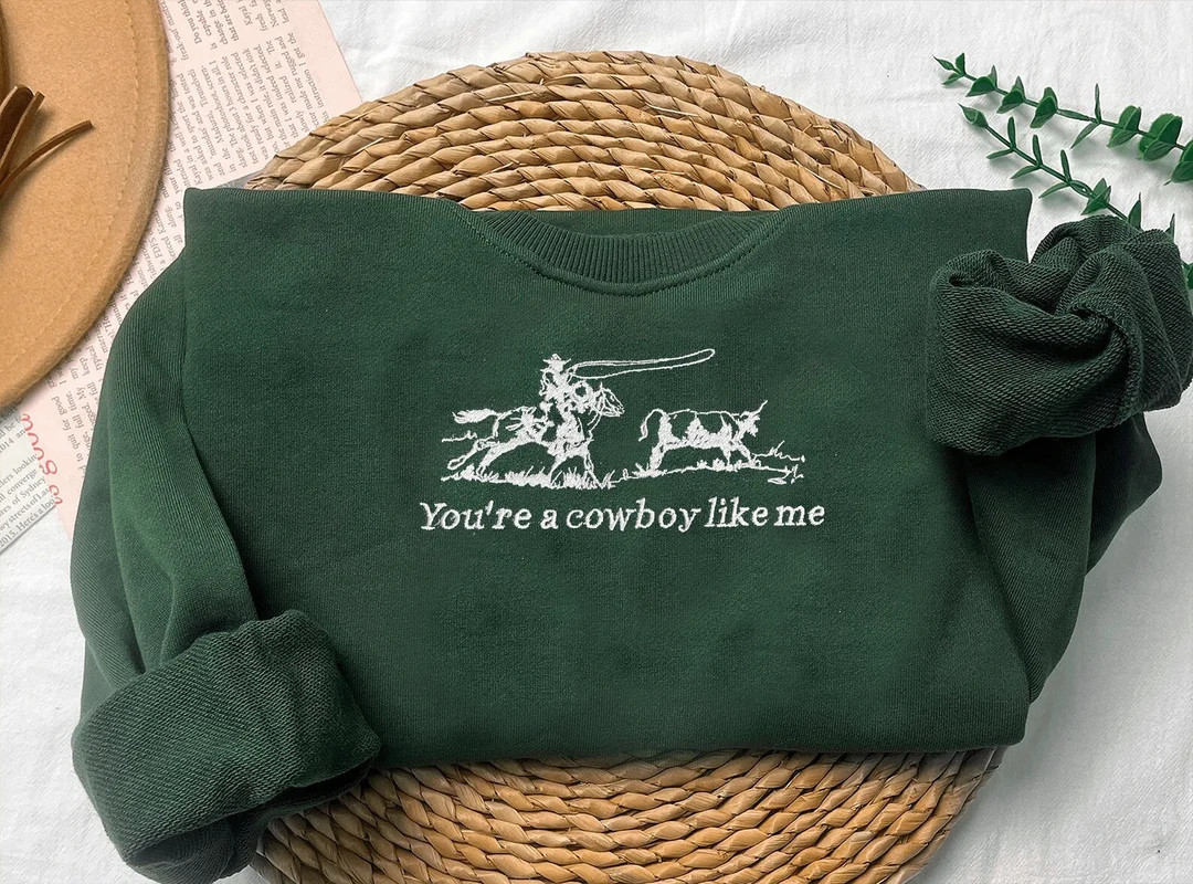 embroidered cowboy like me sweatshirt, you're a cowboy like me | Etsy (US)