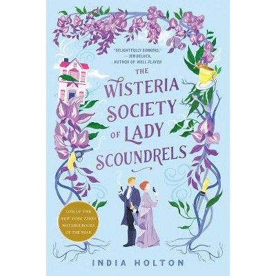 The Wisteria Society of Lady Scoundrels - (Dangerous Damsels) by  India Holton (Paperback) | Target