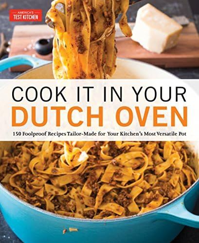 Cook It in Your Dutch Oven: 150 Foolproof Recipes Tailor-Made for Your Kitchen's Most Versatile Pot | Amazon (US)