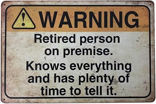 Funny Warning Sign: Retired Person on Premise, Tin Metal Sign for Home Yard Patio Man Cave, 8x12 ... | Amazon (US)