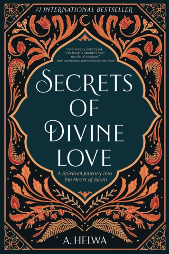 Secrets of Divine Love: A Spiritual Journey into the Heart of Islam (Inspirational Islamic Books) | Amazon (US)