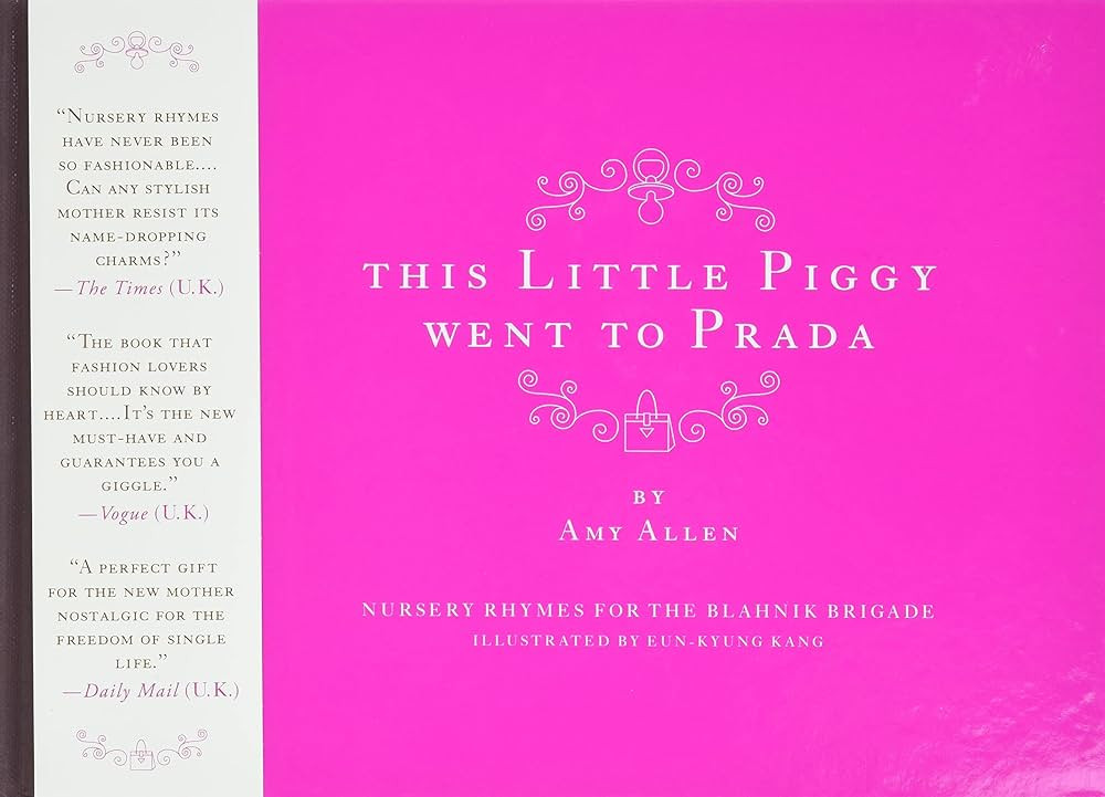 This Little Piggy Went to Prada: Nursery Rhymes for the Blahnik Brigade | Amazon (US)