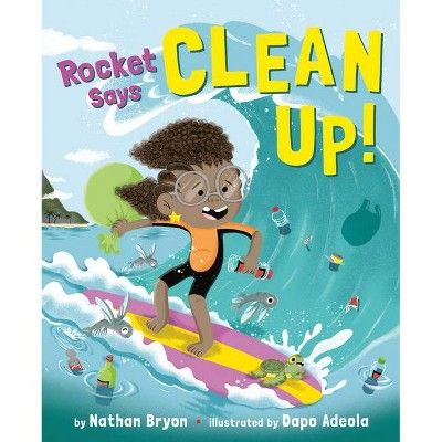 Rocket Says Clean Up! - (Rocket Says...) by Nathan Bryon (Hardcover) | Target