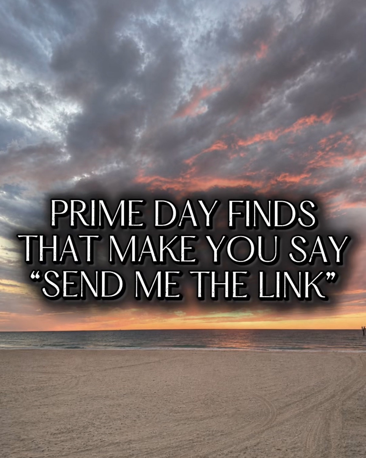 Prime day finds that make you say “send me the link”
