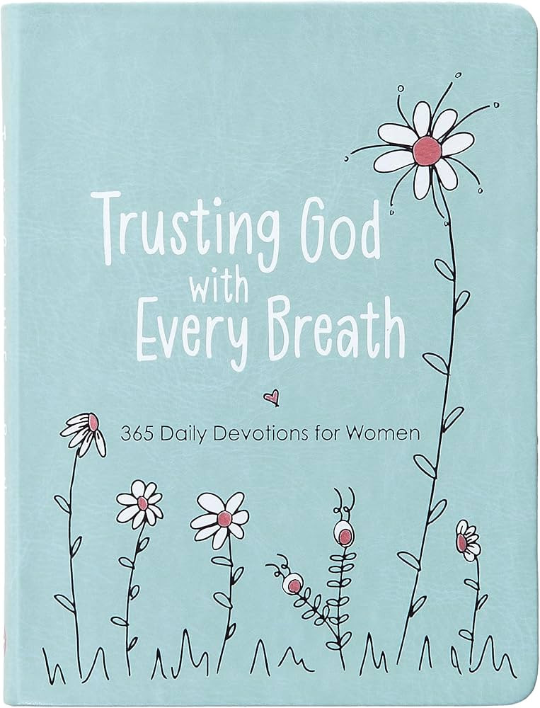 Trusting God With Every Breath: 365 Daily Devotions for Women – Find Hope for the Ups and Downs... | Amazon (US)