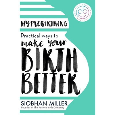 Hypnobirthing - by  Siobhan Miller (Paperback) | Target