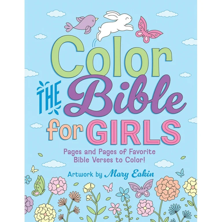 Color the Bible for Girls: Pages and Pages of Favorite Bible Verses to Color!, (Paperback) | Walmart (US)