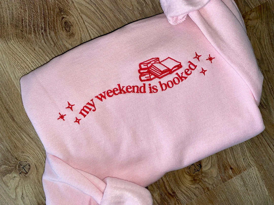 Embroidered My Weekend is Booked Sweatshirt, Book Lover Sweatshirt, Gift for Book Lover, Bookish ... | Etsy (US)