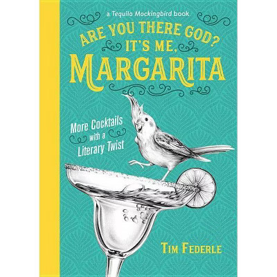 Are You There God? It's Me, Margarita - (Tequila Mockingbird Book) by  Tim Federle (Hardcover) | Target