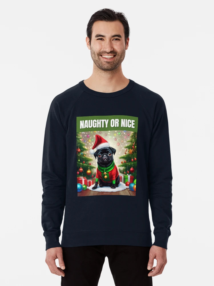 Christmas Black Pug - Naughty or Nice Lightweight Sweatshirt | Redbubble (US)