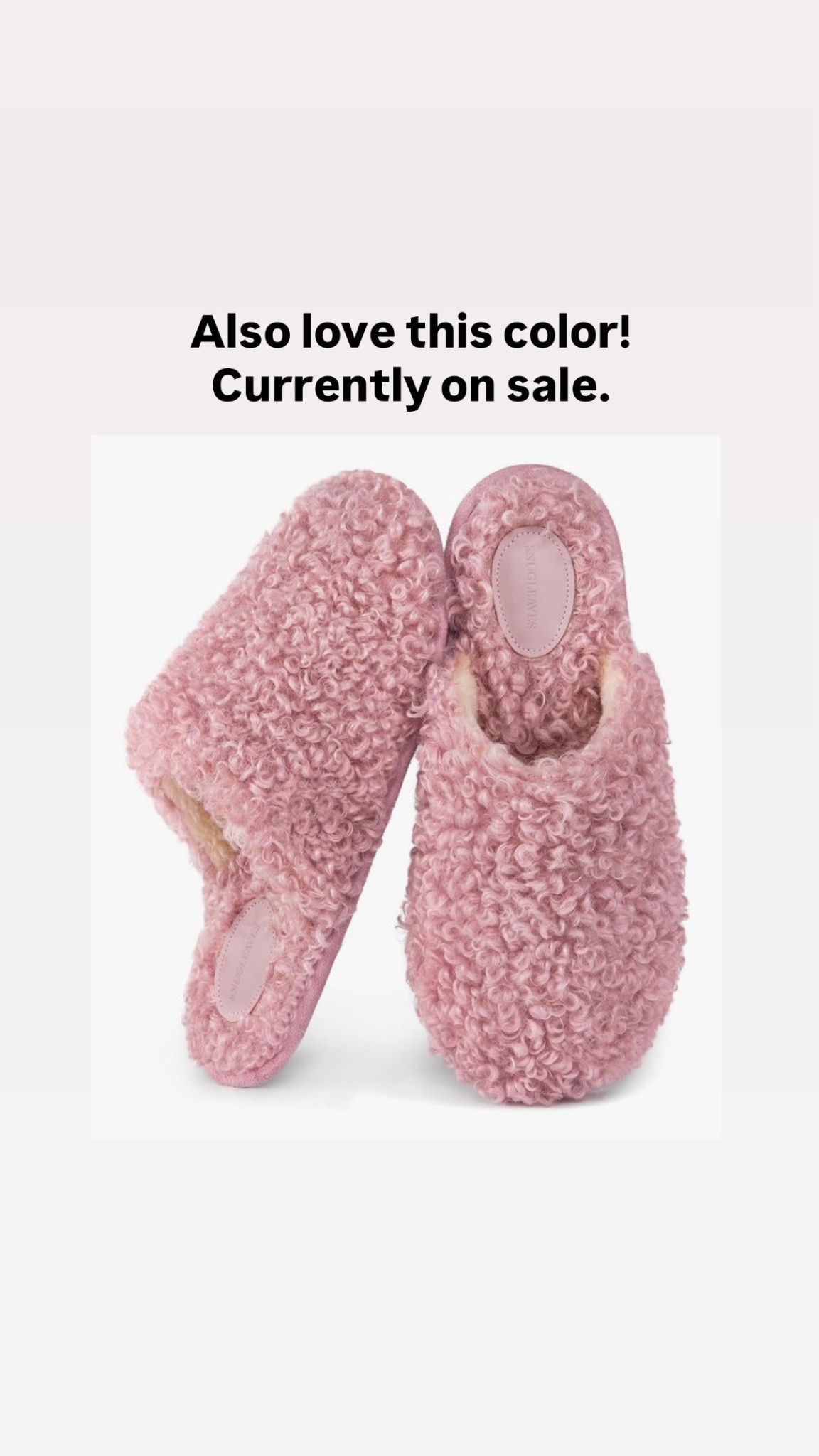 Also love this color! I currently have them in cream but will be adding this color to my closet too! 

Slippers 
House slippers 
Comfy slippers 