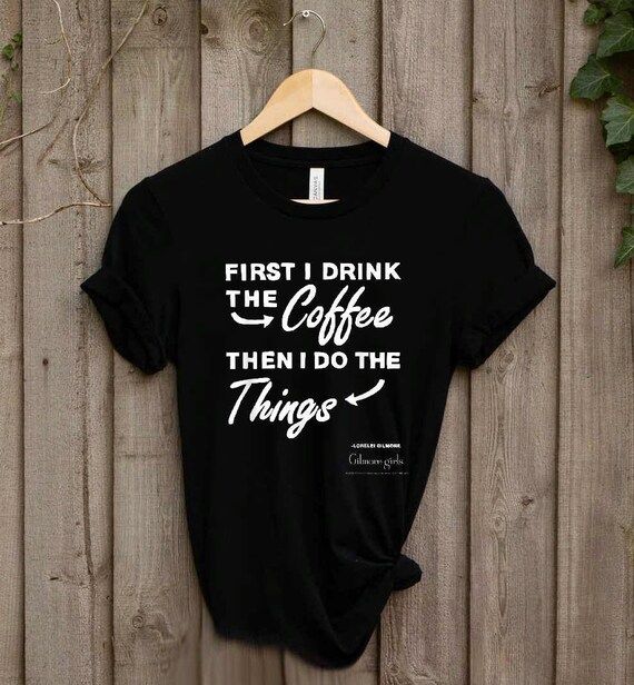 Gilmore Girls First I Drink Coffee T-shirt b09wb3443z - Etsy | Etsy (US)