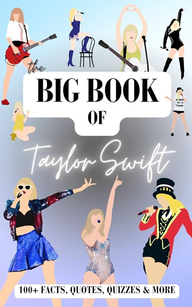 The Big Book of Taylor Swift: 100+ Essential Facts, Quotes, Quizzes & More | Taylor Swift Biograp... | Amazon (US)