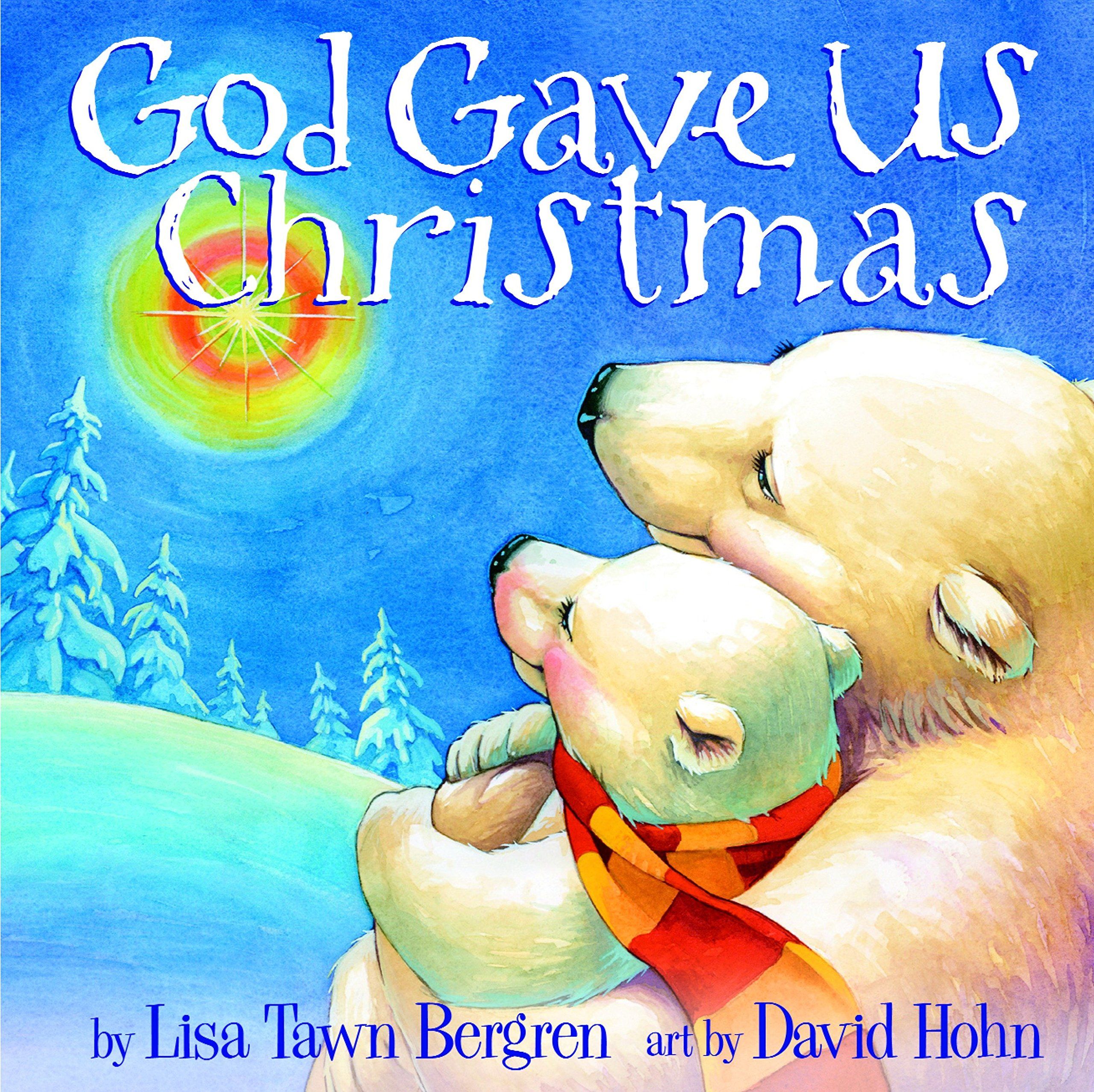 Amazon.com: God Gave Us Christmas (God Gave Us Series): 9781400071753: Bergren, Lisa Tawn, Hohn, ... | Amazon (US)