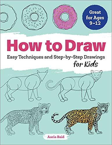 How to Draw: Easy Techniques and Step-by-Step Drawings for Kids (Drawing for Kids Ages 9 to 12) | Amazon (US)