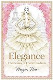 Elegance: The Beauty of French Fashion (Megan Hess: The Masters of Fashion) | Amazon (US)