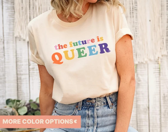 The Future Is Queer Unisex TShirt • LGBTQ  Gift Idea • Pride Day Celebration • Queer Outfit... | Etsy (US)