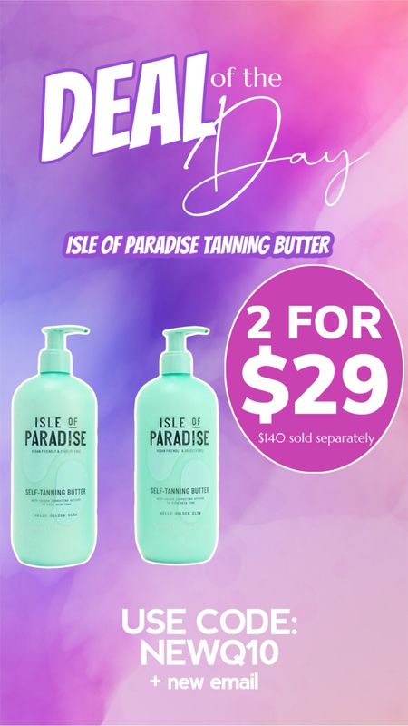 2 for $29 / ISLE OF PARADISE TANNING BUTTER / IOP self tanning drops for face & body

use code: NEWQ10 + new email

#LTKFindsUnder50 #LTKBeauty #LTKSaleAlert