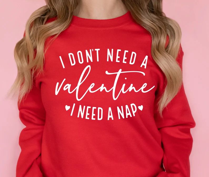 I Don't Need A Valentina Sweater Valentines Day - Etsy | Etsy (US)