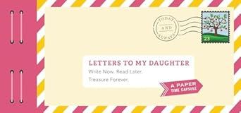 Letters to My Daughter: Write Now. Read Later. Treasure Forever.     Hardcover – July 25, 2017 | Amazon (US)