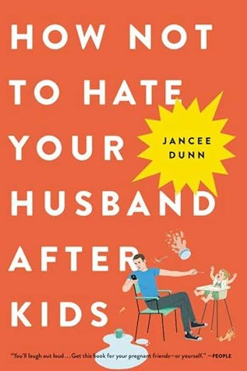 How Not to Hate Your Husband After Kids     Paperback – March 27, 2018 | Amazon (US)