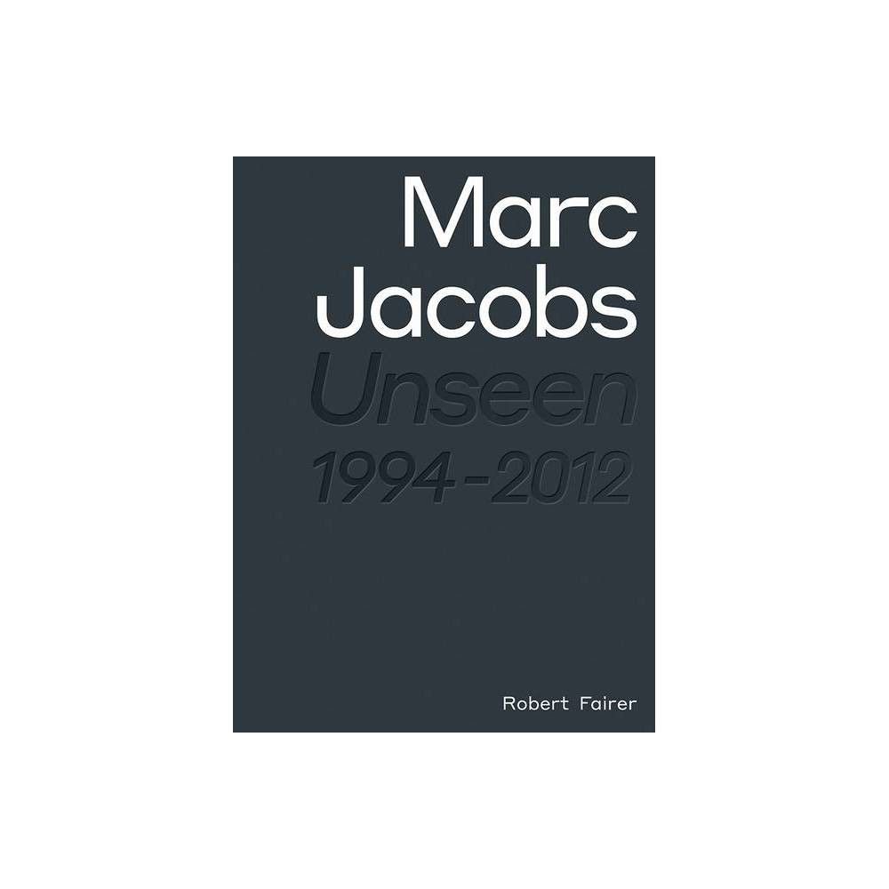 Marc Jacobs - by Robert Fairer (Hardcover) | Target