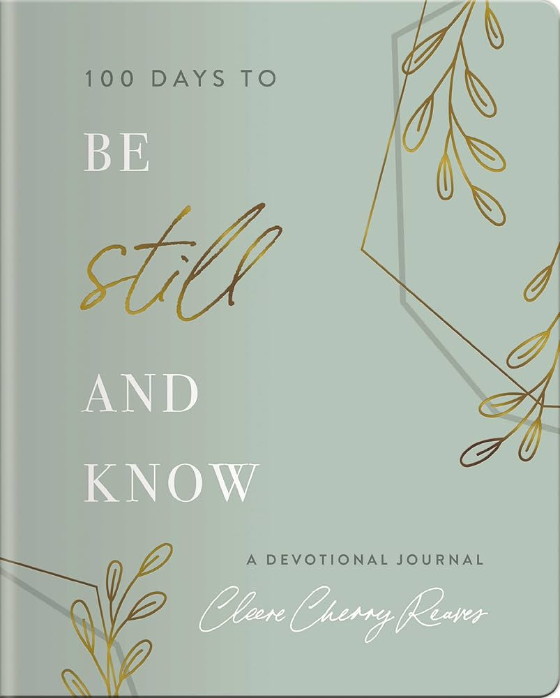 100 Days to Be Still and Know: Devotional Journal | Amazon (US)