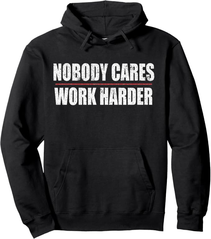 Nobody Cares Work Harder Motivational Workout & Gym Pullover Hoodie | Amazon (US)