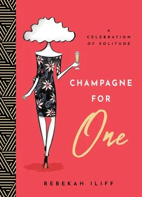 Pre-Owned Champagne for One: A Celebration of Solitude (Hardcover) 1951412400 9781951412401 | Walmart (US)