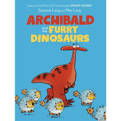 Archibald and the Furry Dinosaurs - by  Suzanne Lang (Hardcover) | Target
