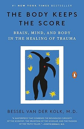 The Body Keeps the Score: Brain, Mind, and Body in the Healing of Trauma      Paperback – Septe... | Amazon (US)