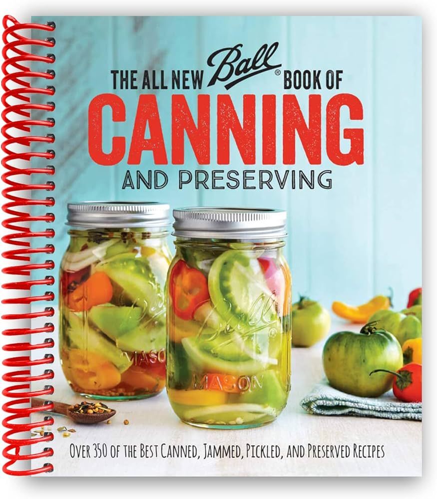 The All New Ball Book Of Canning And Preserving: Over 350 of the Best Canned, Jammed, Pickled, an... | Amazon (US)