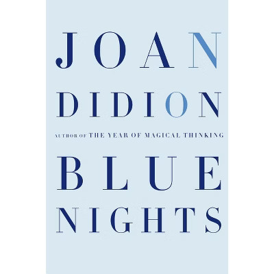 Blue Nights - by  Joan Didion (Hardcover) | Target