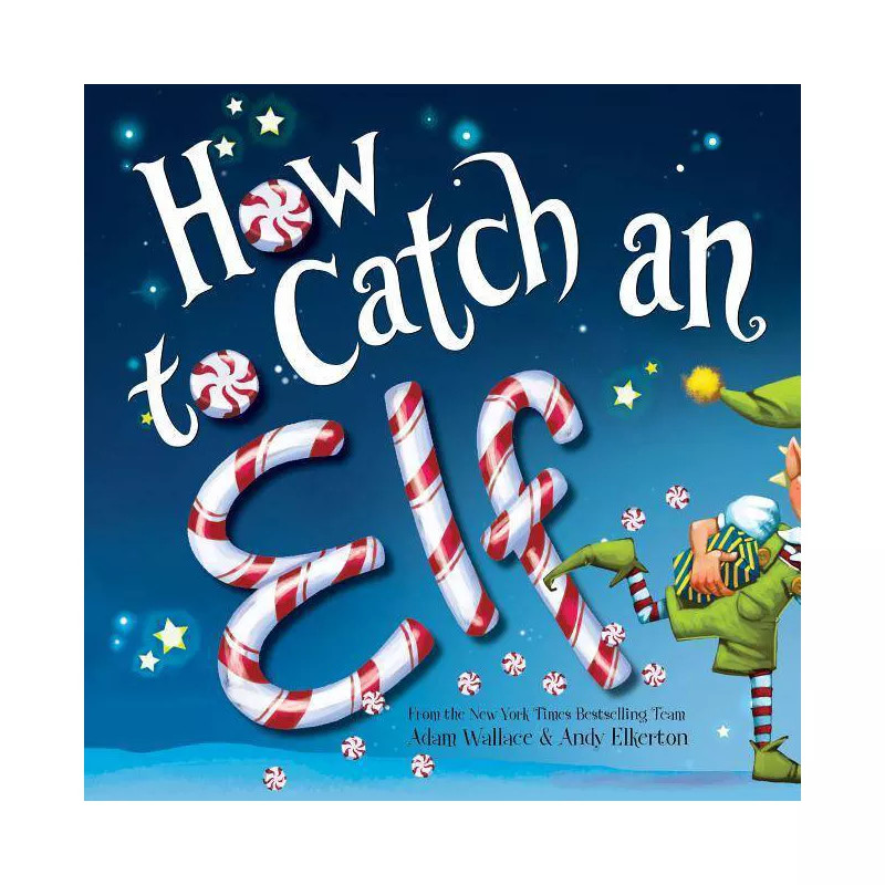 How to Catch an Elf (Hardcover) by Adam Wallace, Andy Elkerton | Target
