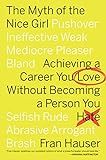 The Myth Of The Nice Girl: Achieving a Career You Love Without Becoming a Person You Hate     Pap... | Amazon (US)