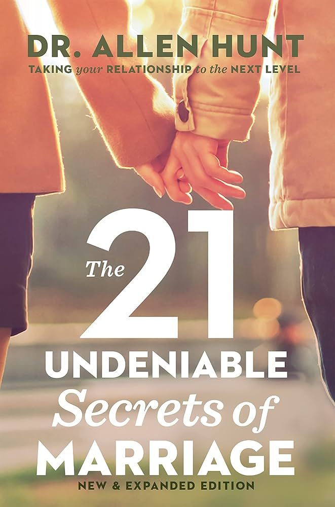 The 21 Undeniable Secrets of Marriage: Taking Your Relationship to the Next Level (New Edition) | Amazon (US)