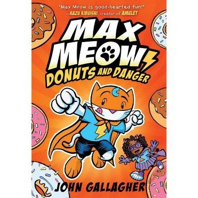 Max Meow 2: Donuts and Danger - by  John Gallagher (Hardcover) | Target