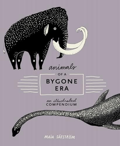 Animals of a Bygone Era: An Illustrated Compendium | Amazon (US)