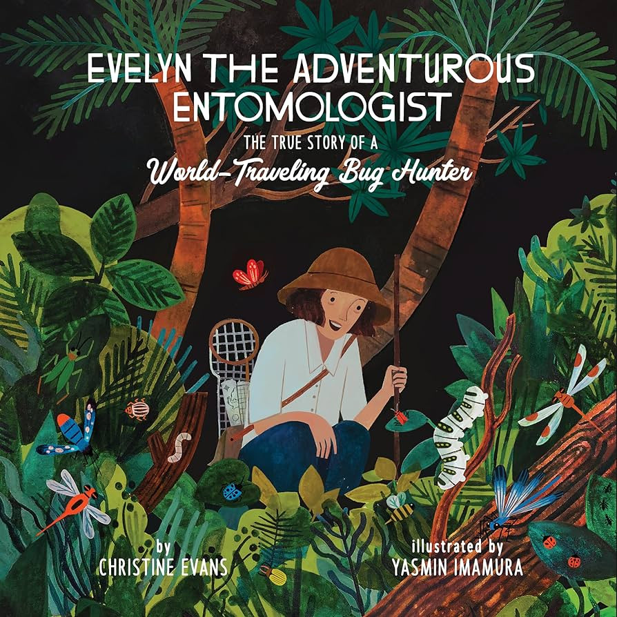 Evelyn the Adventurous Entomologist: The True Story of a World-Traveling Bug Hunter | Amazon (US)