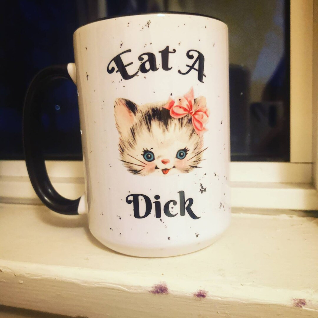 Motivational coffee mug- Eat a D*CK | Etsy (CAD)