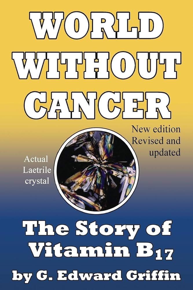 World Without Cancer; The Story of Vitamin B17 | Amazon (US)
